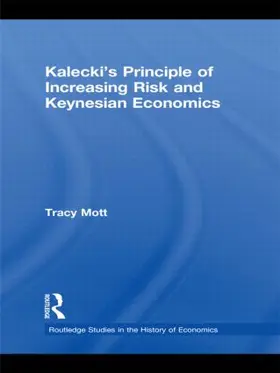 Mott |  Kalecki's Principle of Increasing Risk and Keynesian Economics | Buch |  Sack Fachmedien