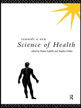 Fulder / Lafaille |  Towards a New Science of Health | Buch |  Sack Fachmedien