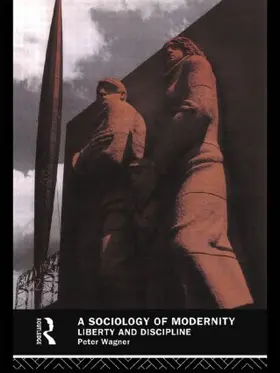 Wagner |  A Sociology of Modernity | Buch |  Sack Fachmedien