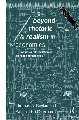 Boylan / O'Gorman | Beyond Rhetoric and Realism in Economics | Buch | 978-0-415-08220-4 | sack.de