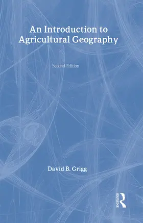 Grigg |  An Introduction to Agricultural Geography | Buch |  Sack Fachmedien