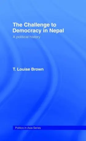 Brown | The Challenge to Democracy in Nepal | Buch | 978-0-415-08576-2 | sack.de