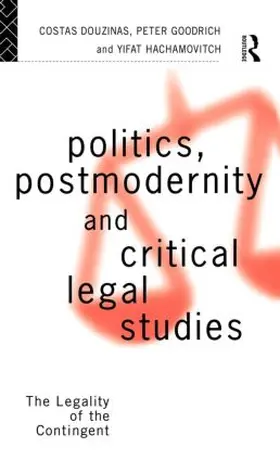 Douzinas / Goodrich / Hachamovitch |  Politics, Postmodernity and Critical Legal Studies | Buch |  Sack Fachmedien