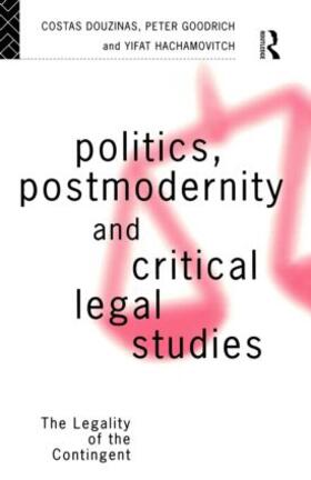 Douzinas / Goodrich / Hachamovitch |  Politics, Postmodernity and Critical Legal Studies | Buch |  Sack Fachmedien