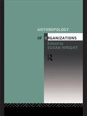 Wright |  Anthropology of Organizations | Buch |  Sack Fachmedien