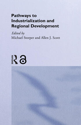 Scott / Storper |  Pathways to Industrialization and Regional Development | Buch |  Sack Fachmedien
