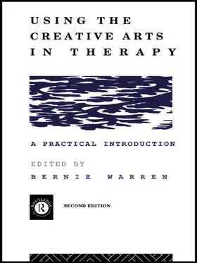 Using the Creative Arts in Therapy and Healthcare | Buch | 978-0-415-08814-5 | www.sack.de