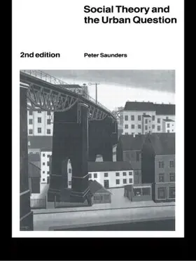 Saunders |  Social Theory and the Urban Question | Buch |  Sack Fachmedien