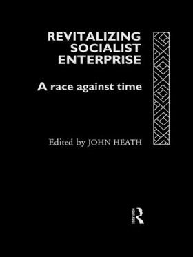 Heath | Revitalizing Socialist Enterprise | Buch | 978-0-415-09122-0 | sack.de