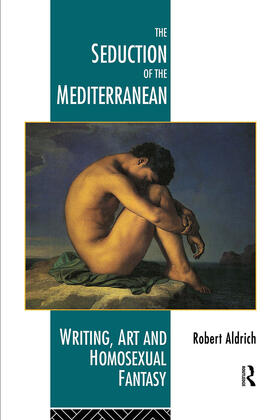 Aldrich | The Seduction of the Mediterranean | Buch | 978-0-415-09312-5 | sack.de