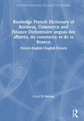 Bloomer / Various |  Routledge French Dictionary of Business, Commerce and Finance Dictionnaire anglais des affaires, du commerce et de la finance | Buch |  Sack Fachmedien