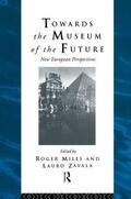 Miles / Zavala |  Towards the Museum of the Future | Buch |  Sack Fachmedien