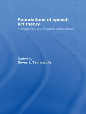 Tsohatzidis |  Foundations of Speech Act Theory | Buch |  Sack Fachmedien