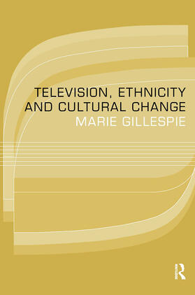 Gillespie | Television, Ethnicity and Cultural Change | Buch | 978-0-415-09675-1 | sack.de