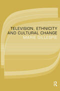 Gillespie |  Television, Ethnicity and Cultural Change | Buch |  Sack Fachmedien