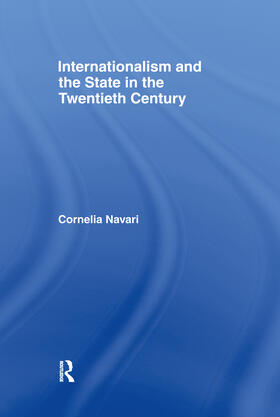Navari |  Internationalism and the State in the Twentieth Century | Buch |  Sack Fachmedien