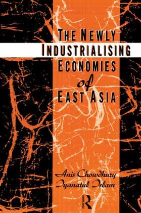 Chowdhury / Islam | The Newly Industrializing Economies of East Asia | Buch | 978-0-415-09749-9 | sack.de