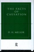 Mellor |  The Facts of Causation | Buch |  Sack Fachmedien