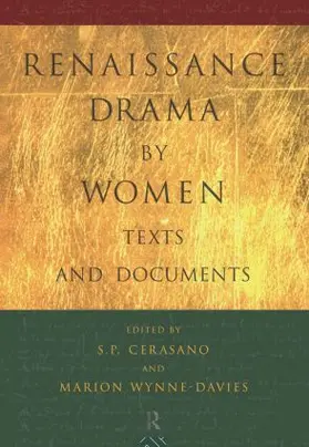 Cerasano / Wynne-Davies |  Renaissance Drama by Women: Texts and Documents | Buch |  Sack Fachmedien