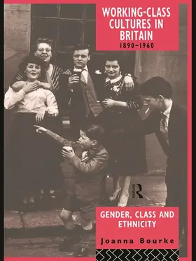 Bourke |  Working Class Cultures in Britain, 1890-1960 | Buch |  Sack Fachmedien