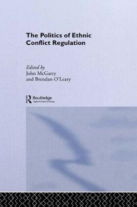 McGarry / O'Leary | The Politics of Ethnic Conflict Regulation | Buch | 978-0-415-09931-8 | sack.de