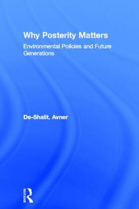 De-Shalit |  Why Posterity Matters | Buch |  Sack Fachmedien