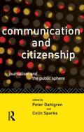 Dahlgren / Sparks |  Communication and Citizenship | Buch |  Sack Fachmedien