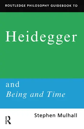 Mulhall |  Routledge Philosophy GuideBook to Heidegger and Being and Time | Buch |  Sack Fachmedien