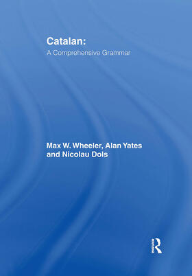 Yates / Wheeler / Dols | Catalan: A Comprehensive Grammar | Buch | 978-0-415-10342-8 | sack.de