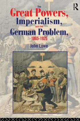 Lowe | The Great Powers, Imperialism and the German Problem 1865-1925 | Buch | 978-0-415-10444-9 | www.sack.de