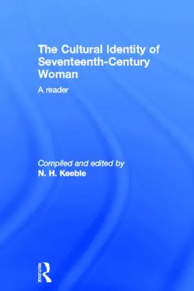 Keeble |  The Cultural Identity of Seventeenth Century Woman | Buch |  Sack Fachmedien