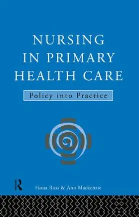 MacKenzie / Ross |  Nursing in Primary Health Care | Buch |  Sack Fachmedien