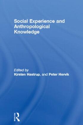 Hastrup / Hervik | Social Experience and Anthropological Knowledge | Buch | 978-0-415-10658-0 | sack.de