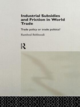 Behboodi | Industrial Subsidies and Friction in World Trade | Buch | sack.de