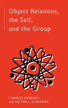 Ashbach / Schermer |  Object Relations, The Self and the Group | Buch |  Sack Fachmedien