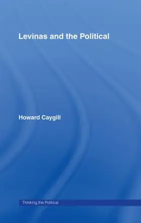Caygill |  Levinas and the Political | Buch |  Sack Fachmedien