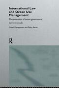 Juda |  International Law and Ocean Use Management | Buch |  Sack Fachmedien