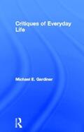 Gardiner |  Critiques of Everyday Life | Buch |  Sack Fachmedien