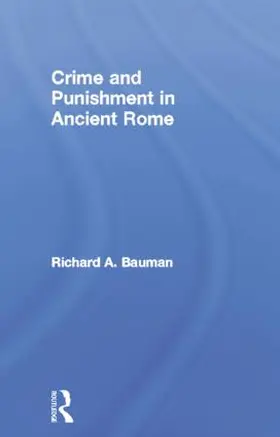 Bauman |  Crime and Punishment in Ancient Rome | Buch |  Sack Fachmedien
