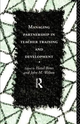 Bines / Welton | Managing Partnership in Teacher Training and Development | Buch | 978-0-415-11399-1 | www.sack.de