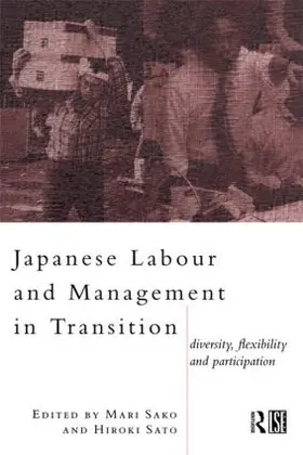 Sako / Sato |  Japanese Labour and Management in Transition | Buch |  Sack Fachmedien