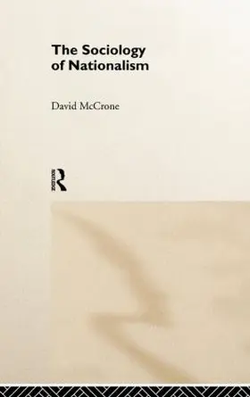 McCrone |  The Sociology of Nationalism | Buch |  Sack Fachmedien