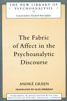 Green |  The Fabric of Affect in the Psychoanalytic Discourse | Buch |  Sack Fachmedien