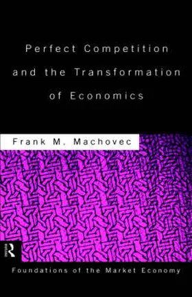 Machovec | Perfect Competition and the Transformation of Economics | Buch | 978-0-415-11580-3 | sack.de