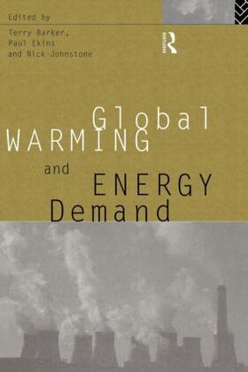 Barker / Ekins / Johnstone | Global Warming and Energy Demand | Buch | 978-0-415-11601-5 | sack.de