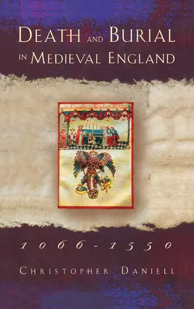 Daniell |  Death and Burial in Medieval England 1066-1550 | Buch |  Sack Fachmedien