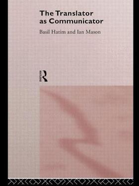 Hatim / Mason | The Translator As Communicator | Buch | 978-0-415-11736-4 | sack.de
