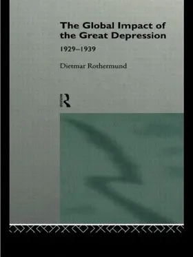 Rothermund |  The Global Impact of the Great Depression 1929-1939 | Buch |  Sack Fachmedien