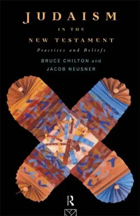 Chilton / Neusner | Judaism in the New Testament | Buch | 978-0-415-11843-9 | www.sack.de