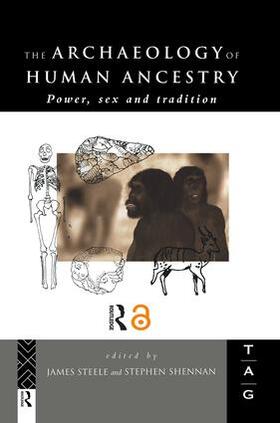 Shennan / Steele | The Archaeology of Human Ancestry | Buch | 978-0-415-11862-0 | sack.de